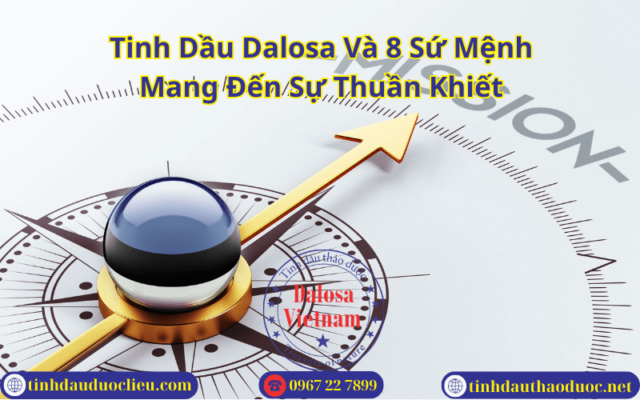 Tinh Dầu Dalosa Và 8 Sứ Mệnh Mang Đến Sự Thuần Khiết